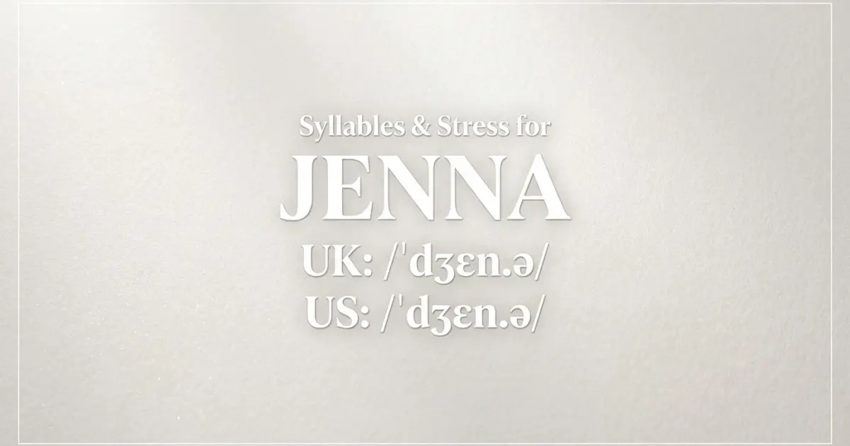Jenna syllables, stress, and UK and US pronunciation