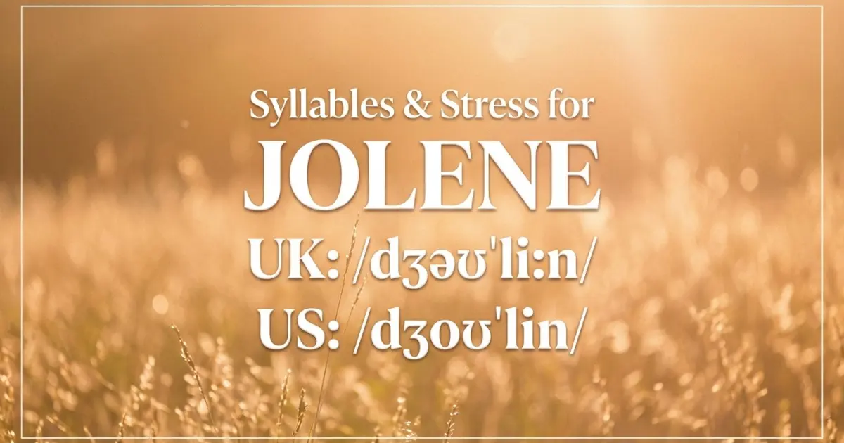 Jolene syllables, stress, and UK and US pronunciation