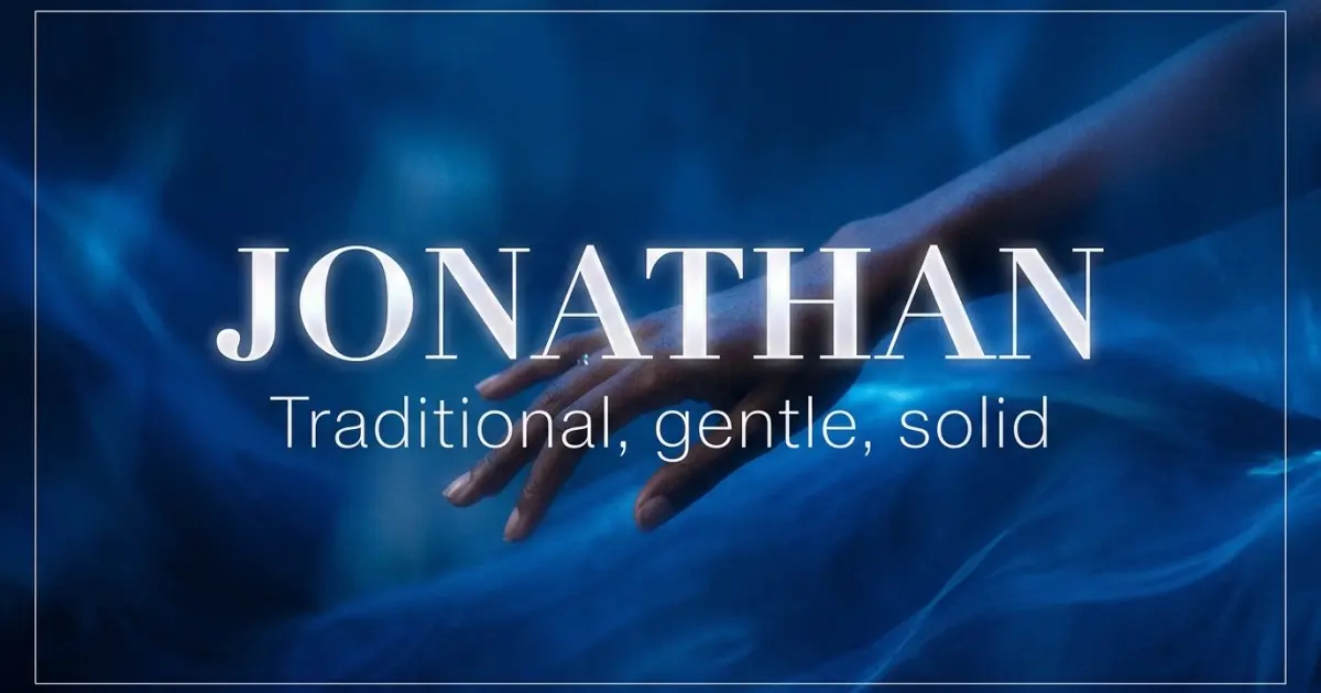 Jonathan name vibe: Traditional, gentle, solid