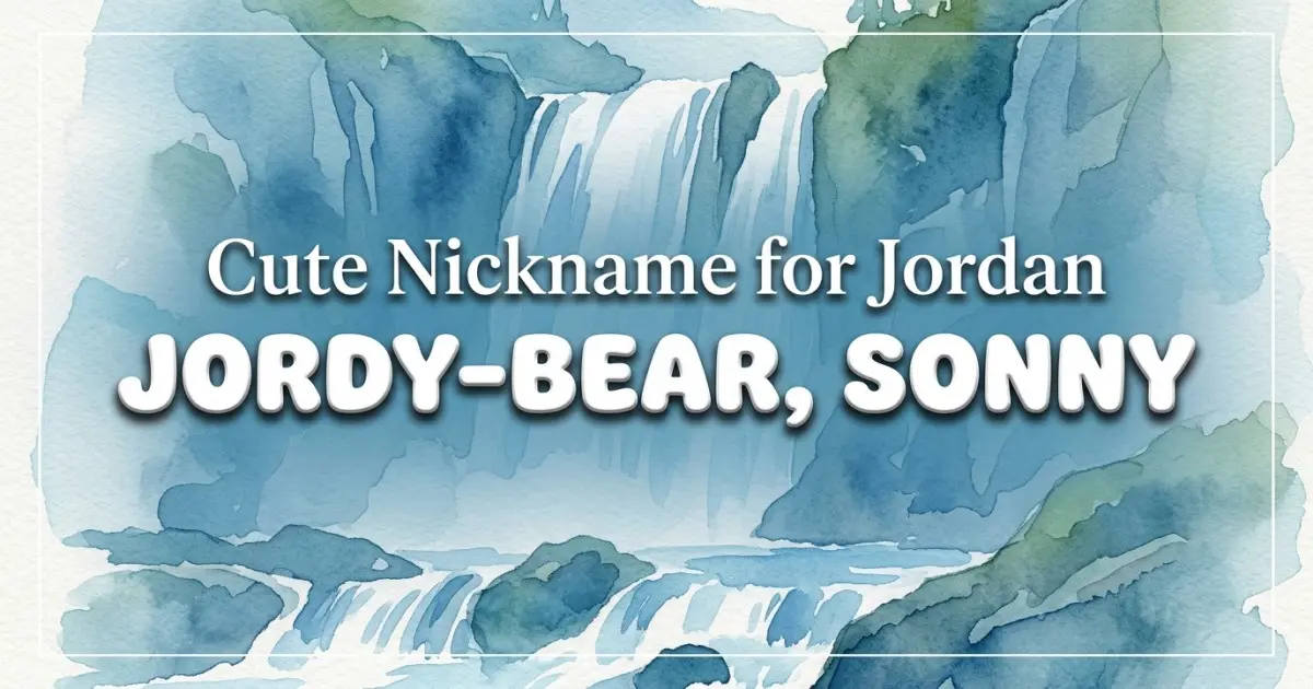 Cute Nickname For Jordan Idea