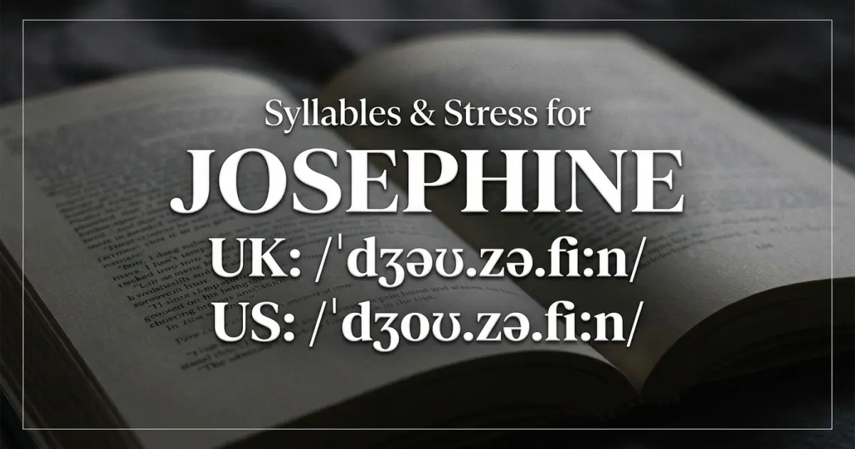 Josephine syllables, stress, and UK and US pronunciation