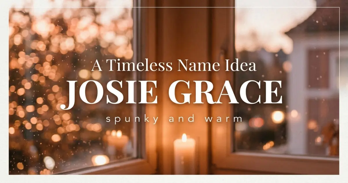 Middle name idea: Josie Grace - spunky and warm