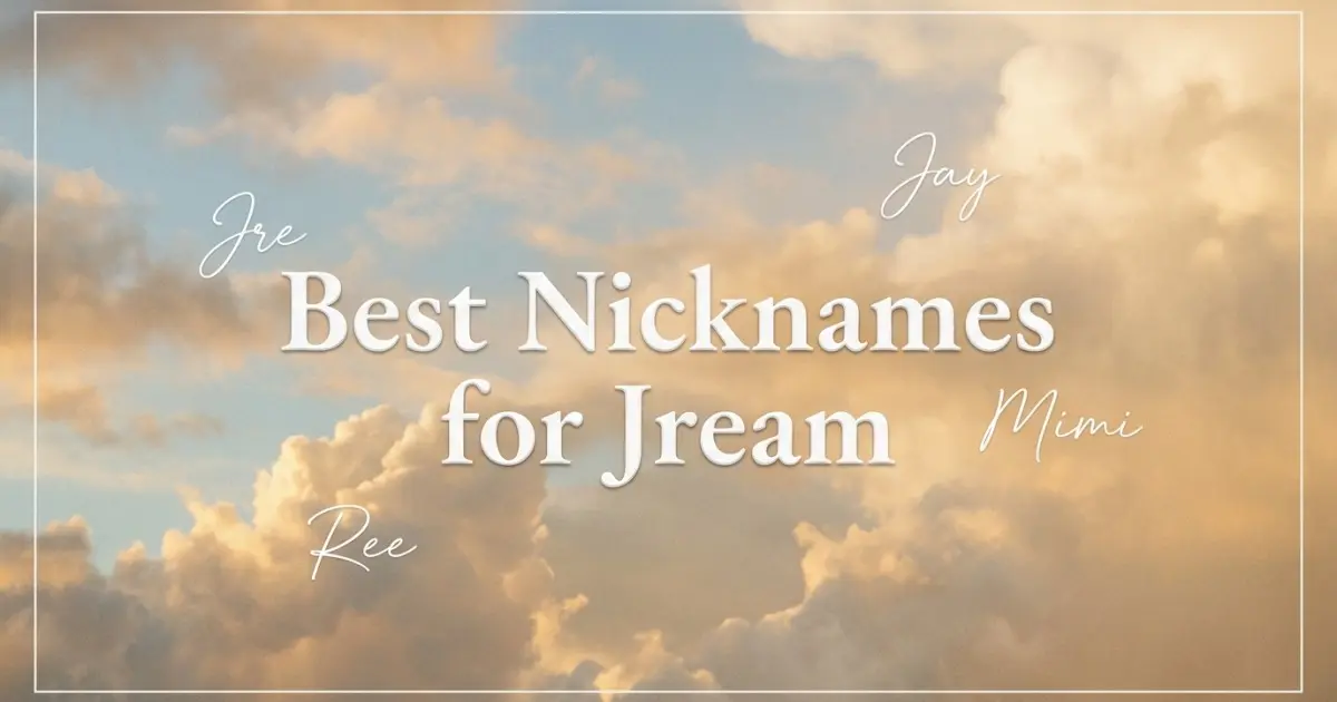 Nicknames for Jream
