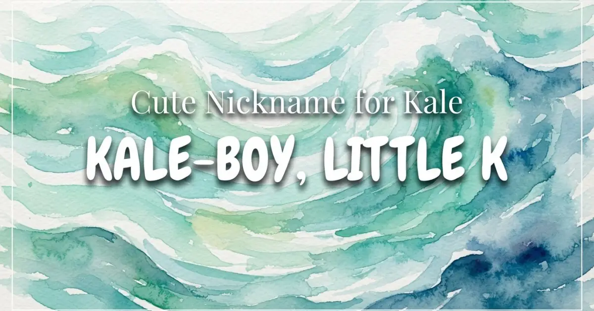 Cute nickname for Kale: Kale-Boy, Little K