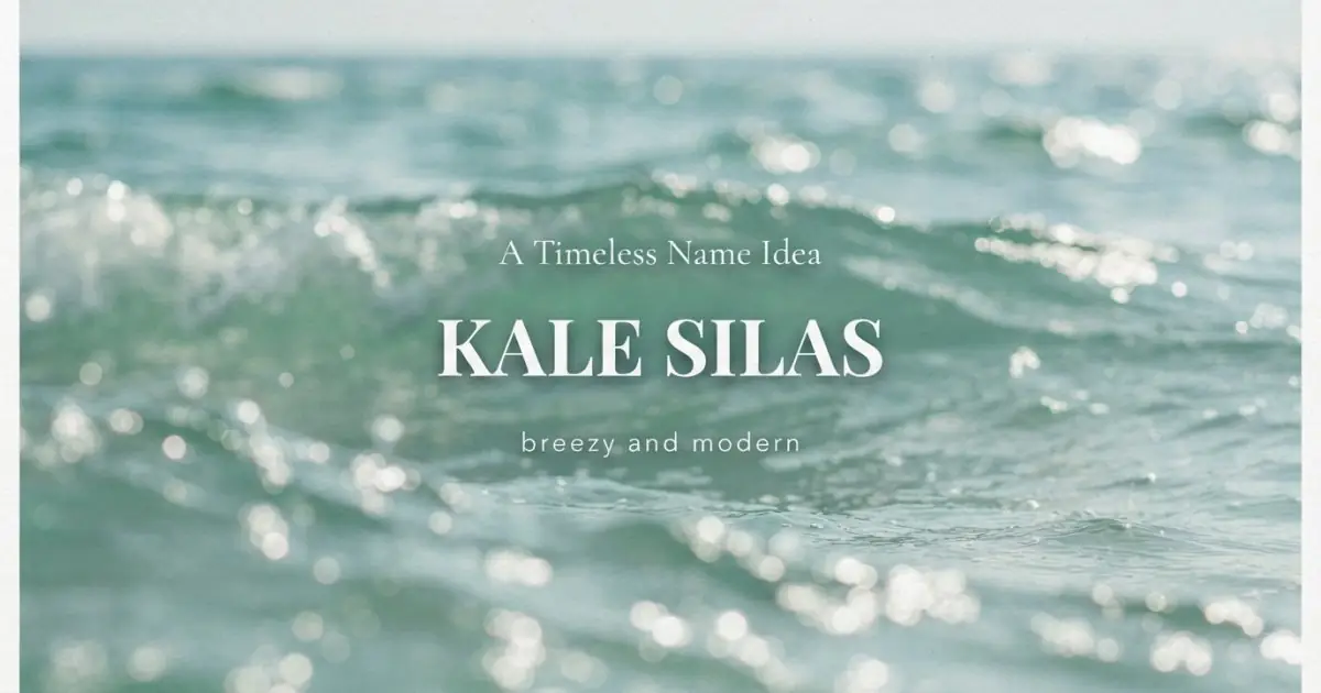 Middle name idea: Kale Silas - breezy and modern