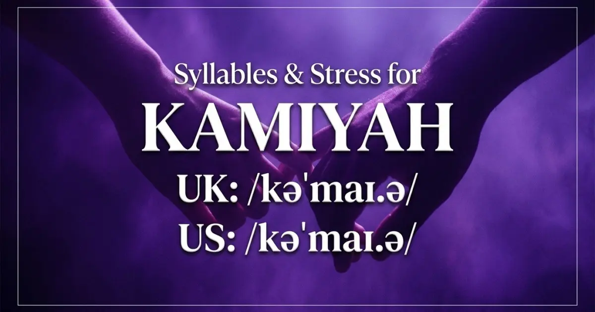 Kamiyah syllables, stress, and UK and US pronunciation