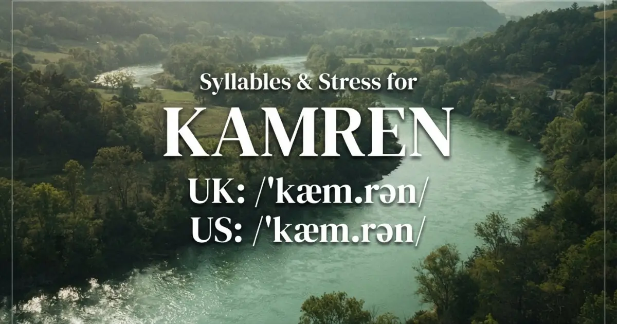 Kamren syllables, stress, and UK and US pronunciation