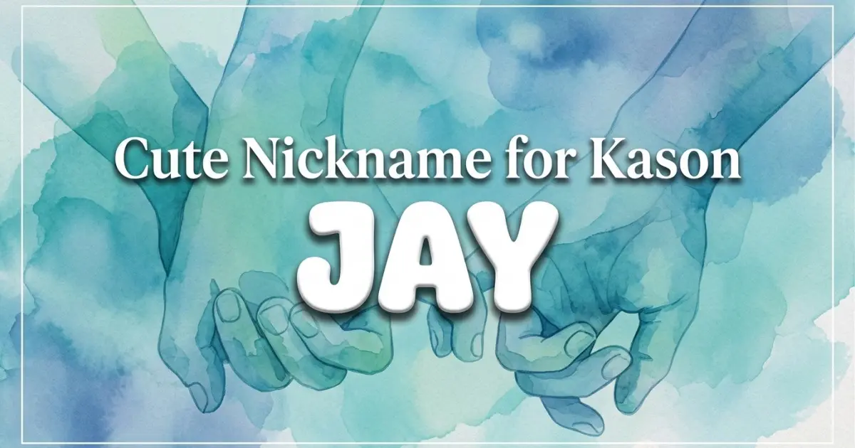 Cute nickname for Kason: Jay
