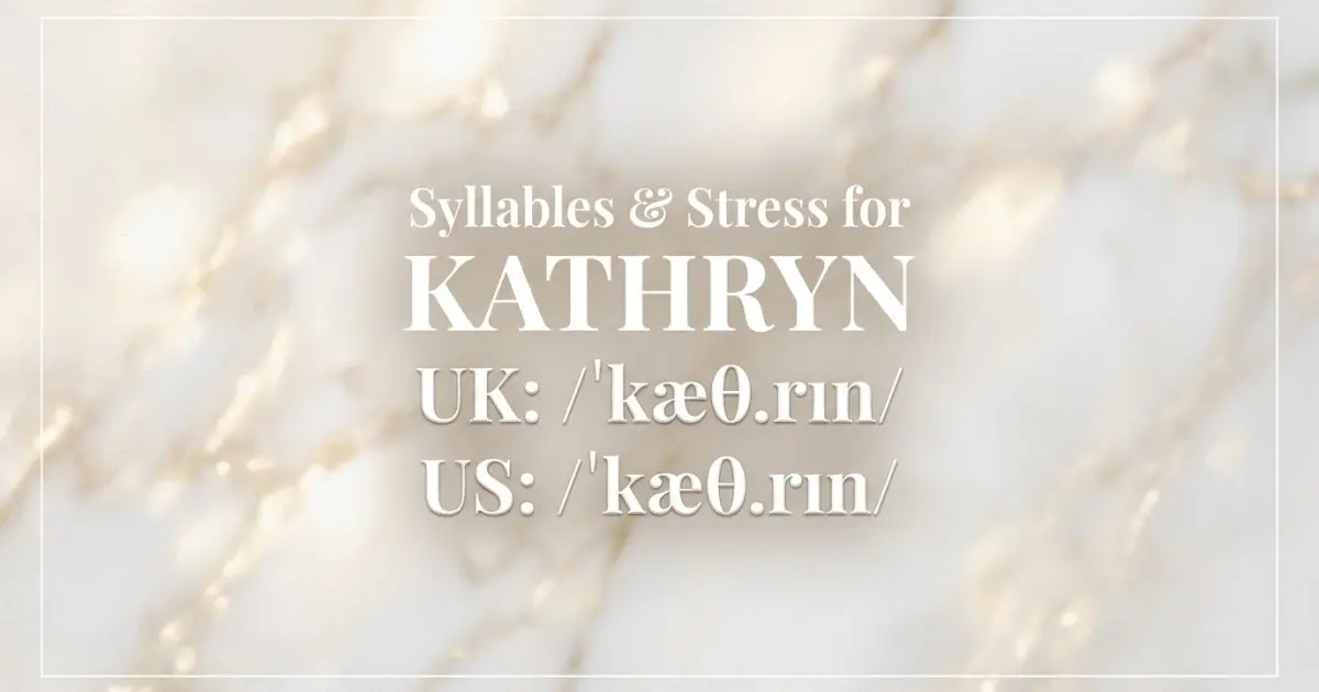 Kathryn syllables, stress, and UK and US pronunciation