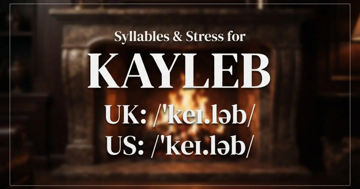 Kayleb syllables, stress, and UK and US pronunciation