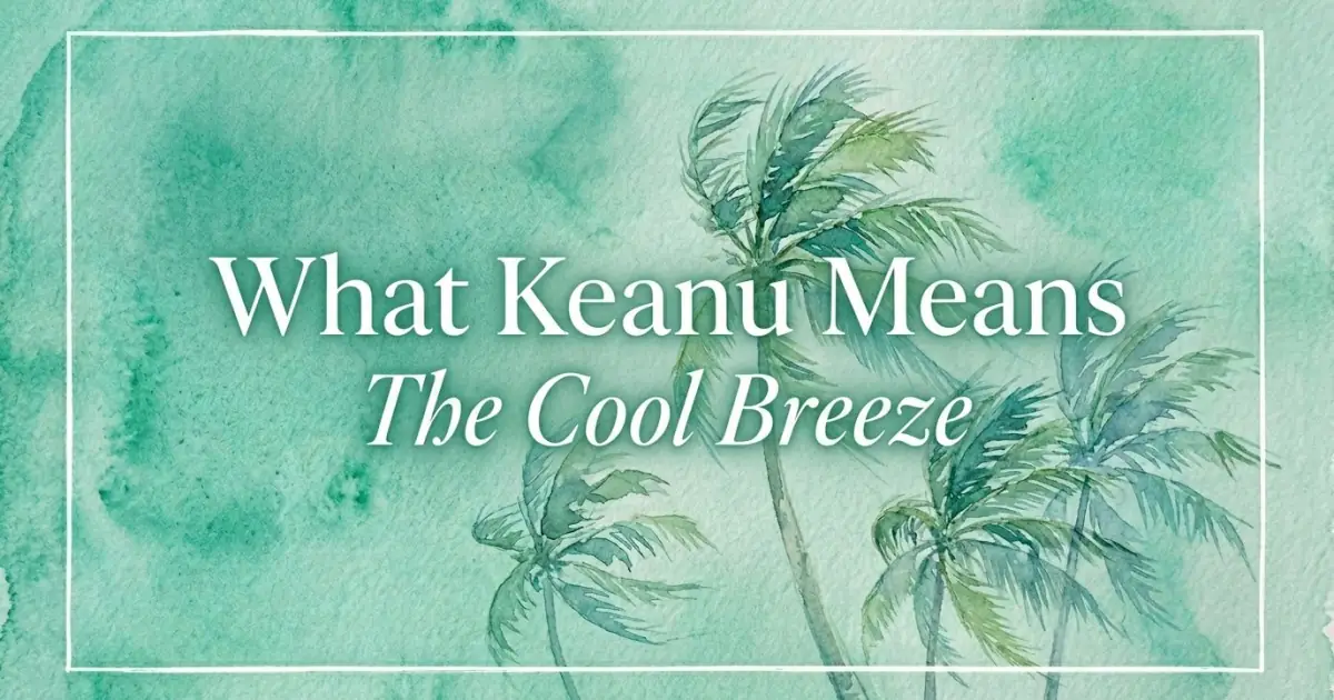 Keanu name meaning The Cool Breeze
