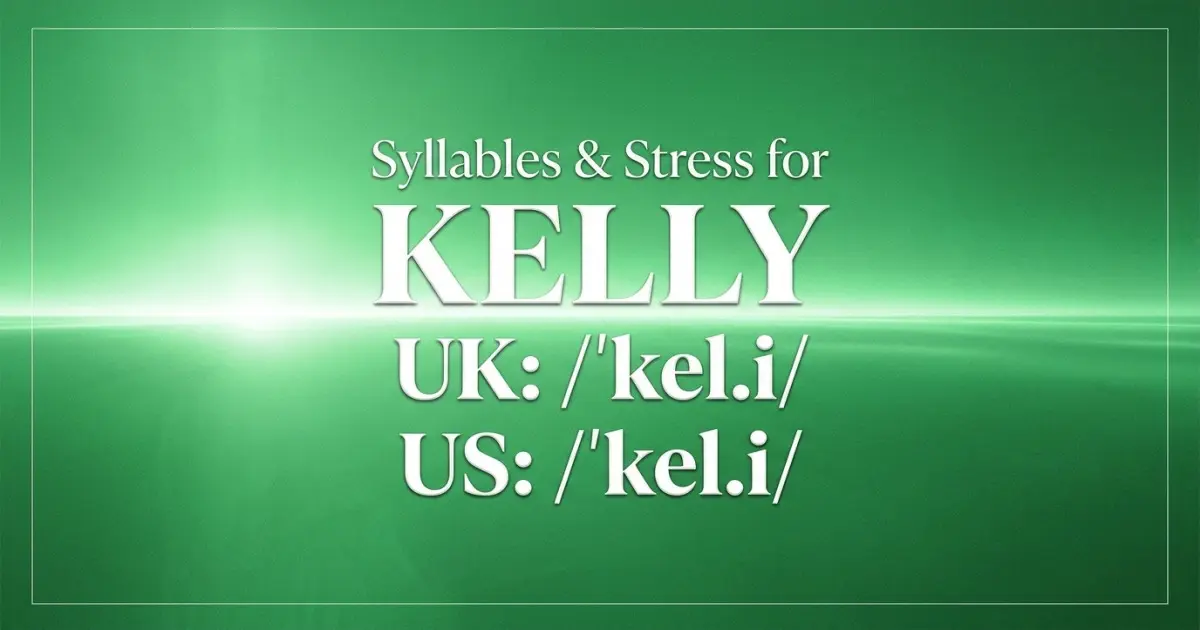 Kelly syllables, stress, and UK and US pronunciation