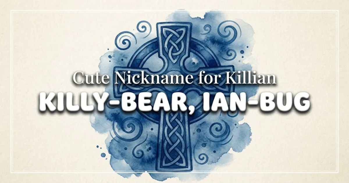 Cute nickname for Killian: Killy-bear, Ian-bug