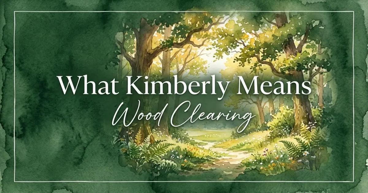 Kimberly name meaning Wood Clearing