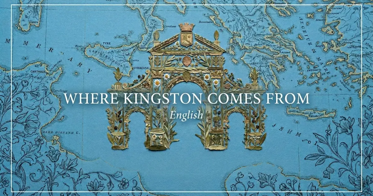 The name Kingston comes from: English