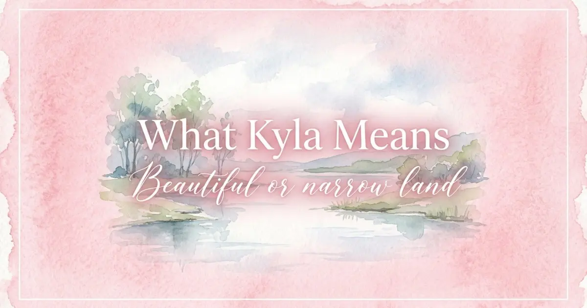 Kyla name meaning Beautiful or narrow land