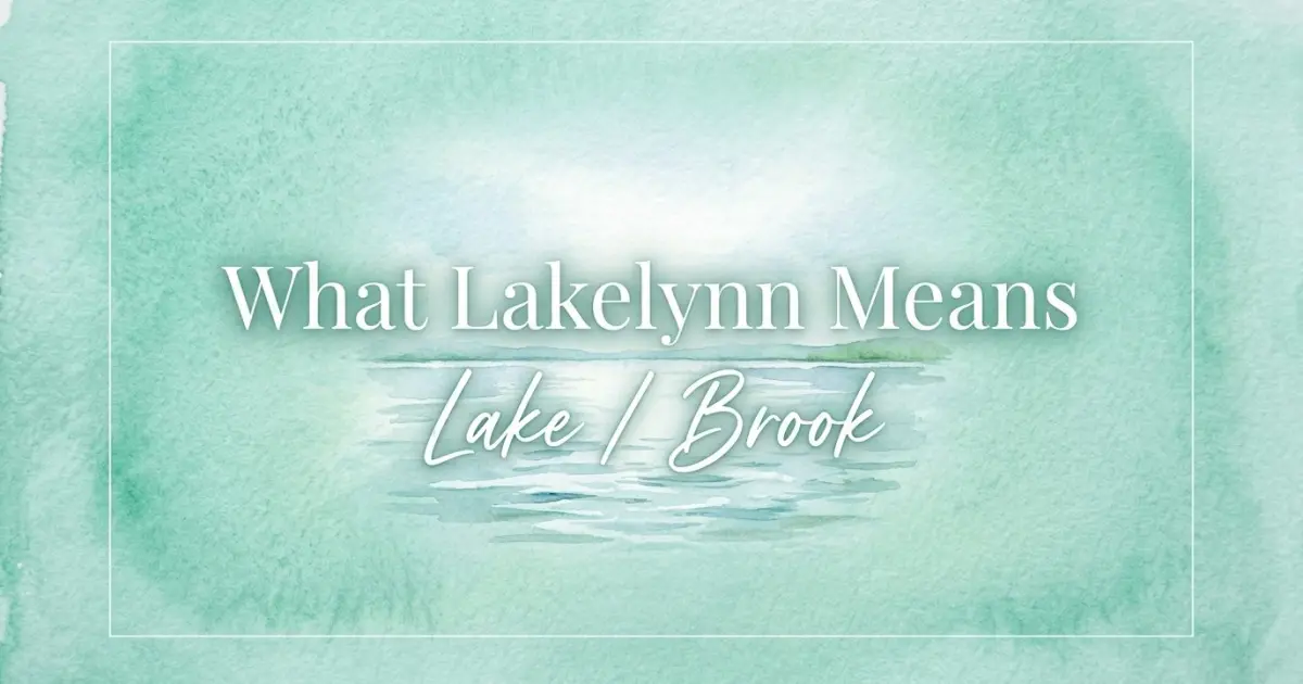Lakelynn name meaning Lake / Brook