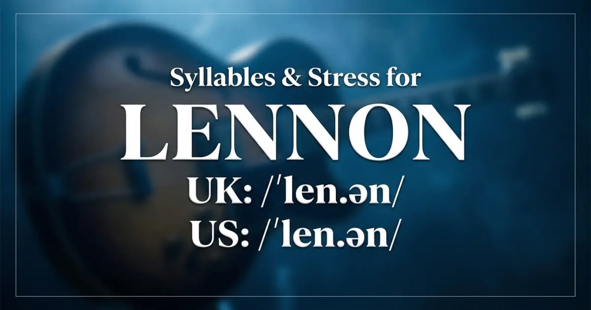 Lennon syllables, stress, and UK and US pronunciation