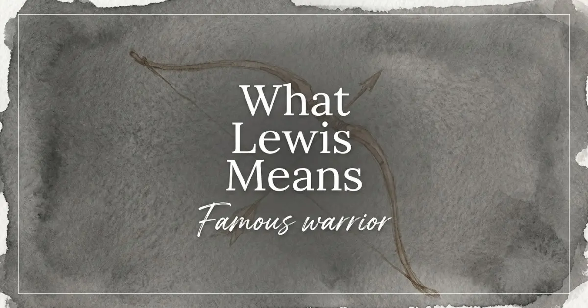 Lewis name meaning Famous warrior