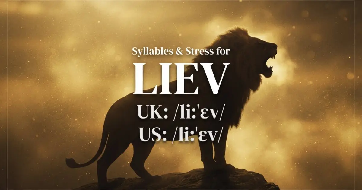 Liev syllables, stress, and UK and US pronunciation