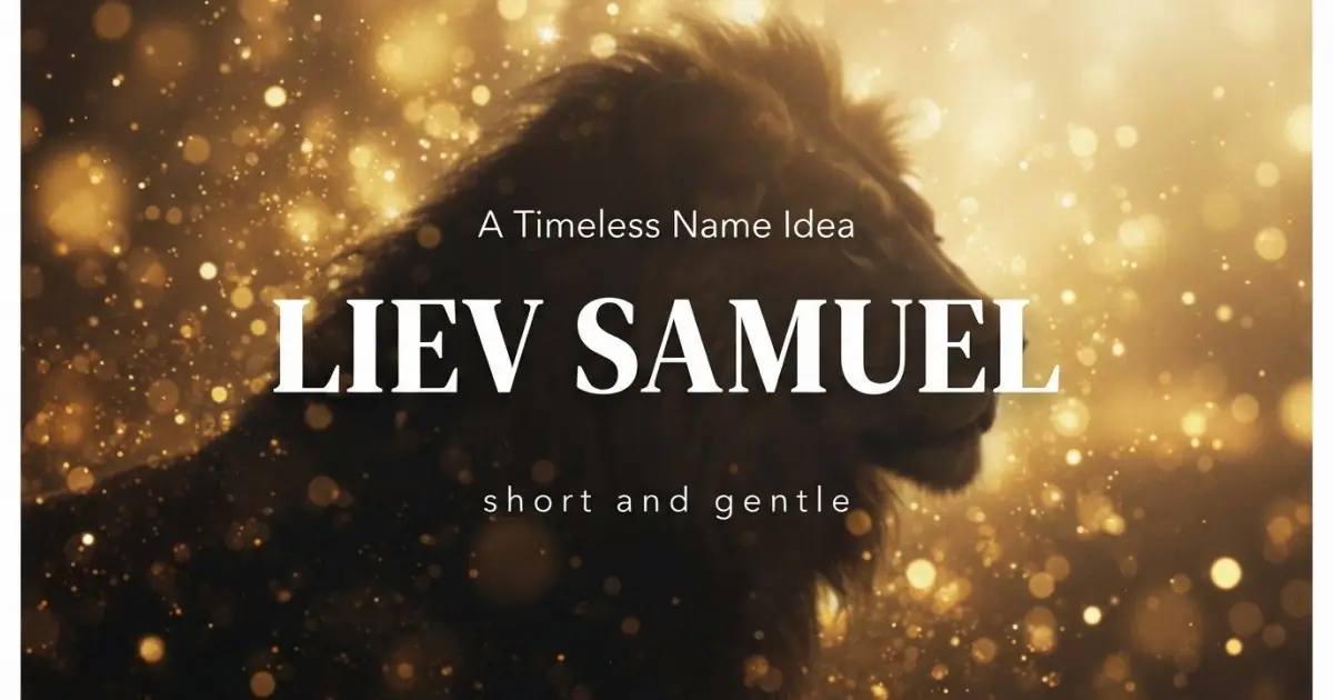 Middle name idea: Liev Samuel - short and gentle