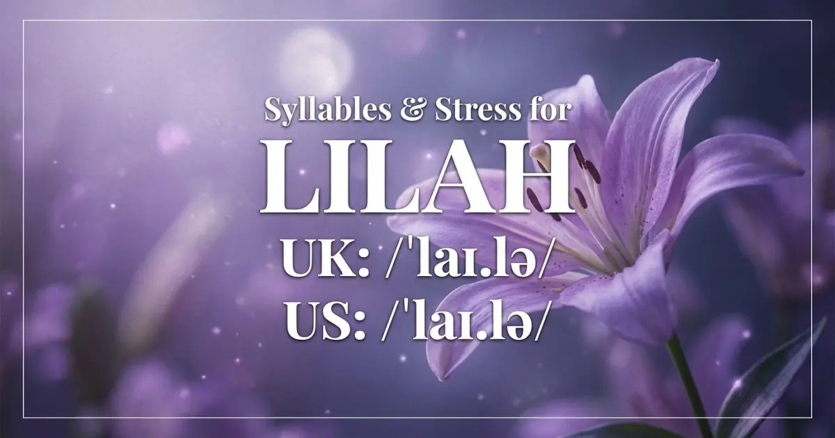 Lilah syllables, stress, and UK and US pronunciation