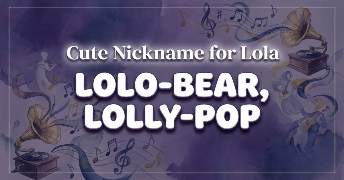 Cute Nickname For Lola Idea