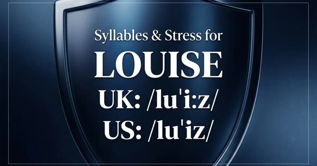 Louise syllables, stress, and UK and US pronunciation