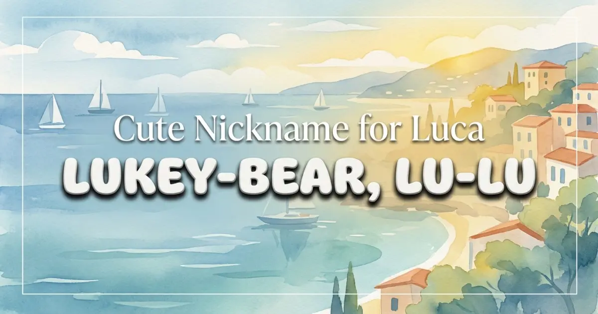Cute Nickname For Luca Idea