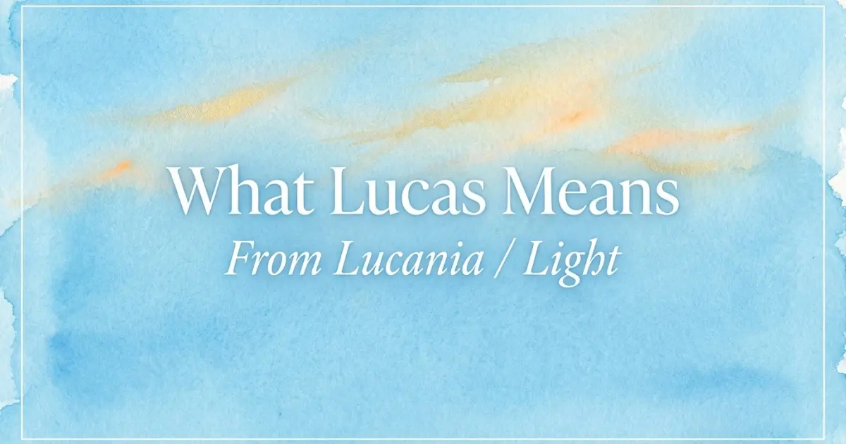 Lucas name meaning From Lucania / Light
