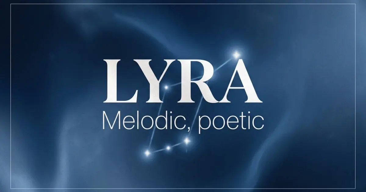 Lyra name vibe: Melodic, poetic