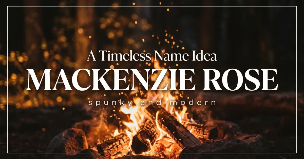Middle name idea: Mackenzie Rose - spunky and modern
