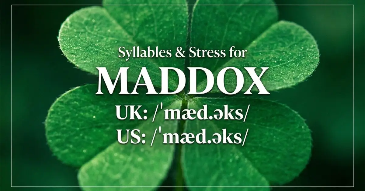 Maddox syllables, stress, and UK and US pronunciation