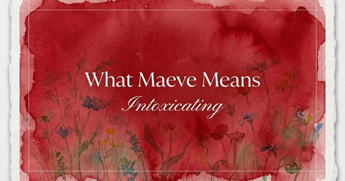 Maeve name meaning Intoxicating