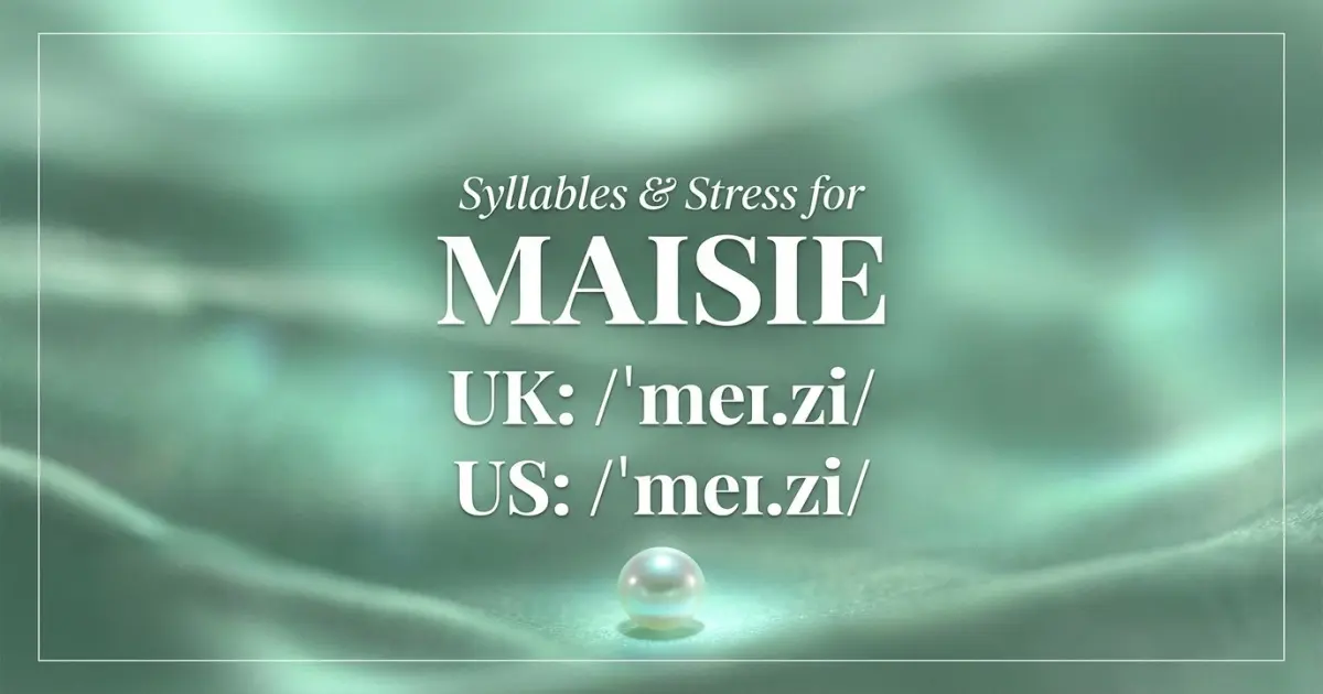 Maisie Syllables Stress Pronunciation