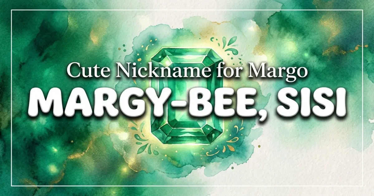 Cute nickname for Margo: Margy-bee, Sisi