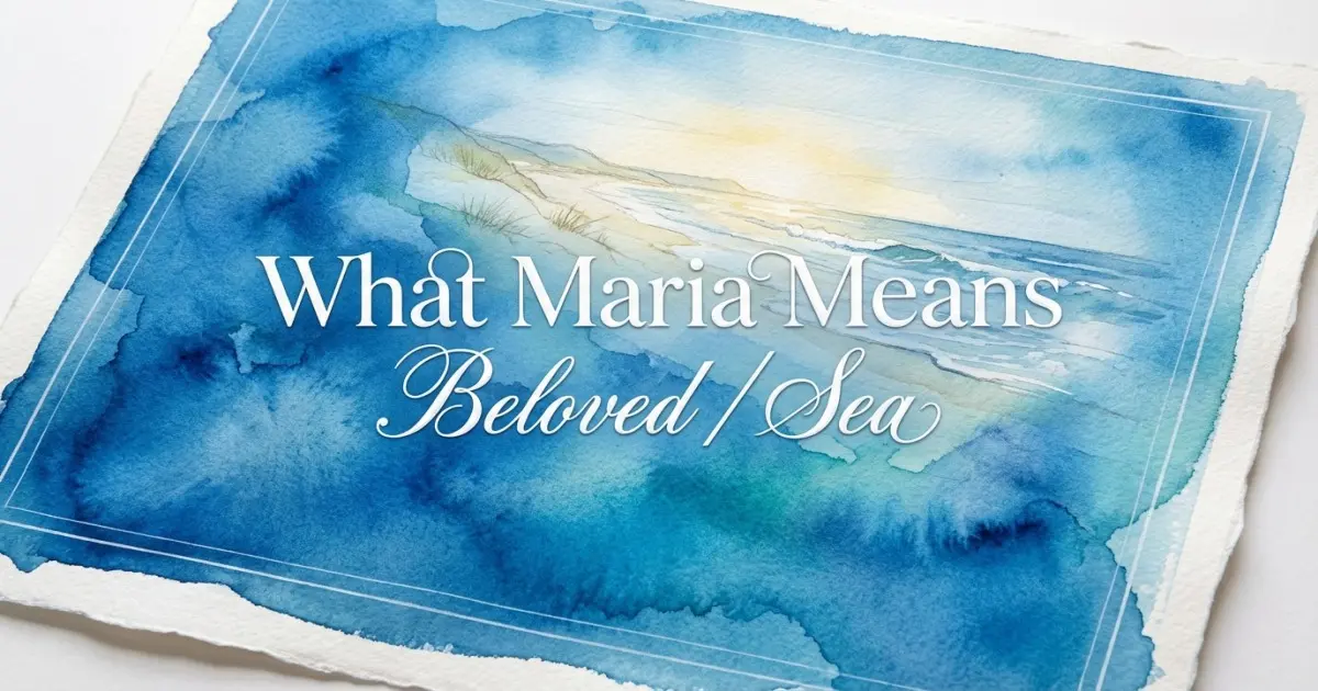 Maria name meaning Beloved / Sea
