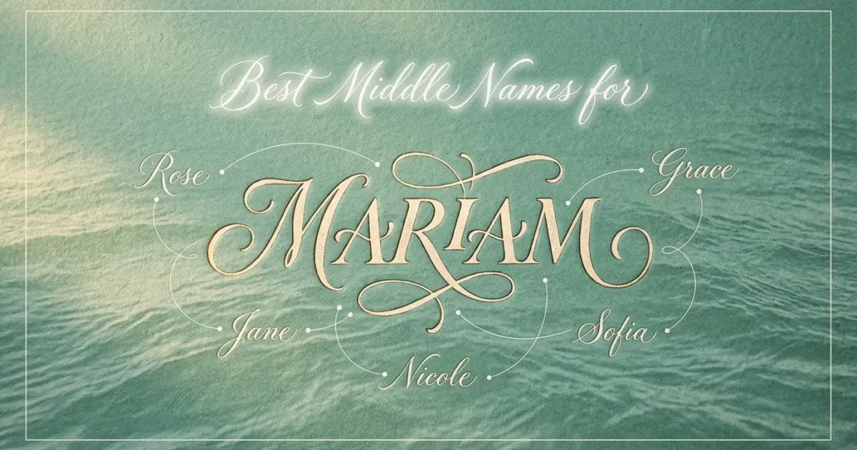 Best middle names for Mariam