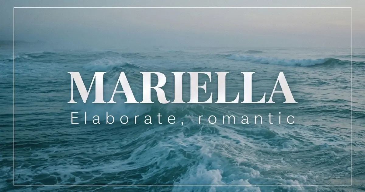 Mariella name vibe: Elaborate, romantic