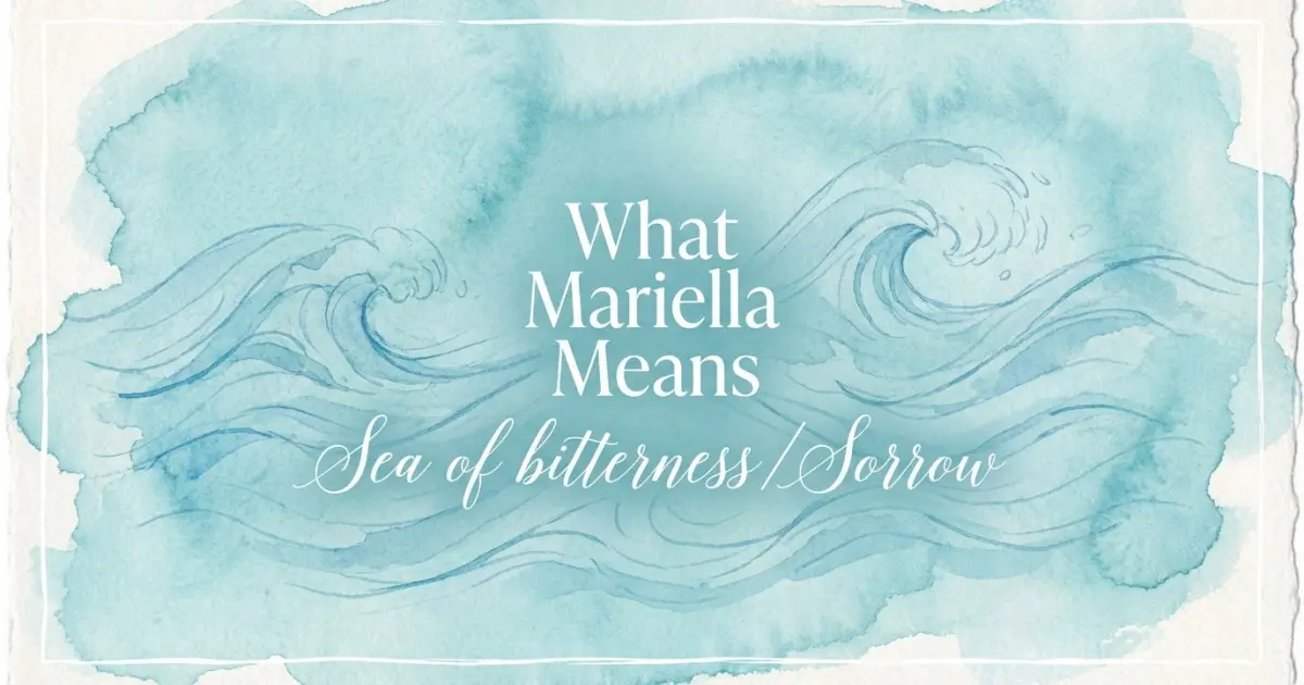 Mariella name meaning Sea of bitterness / Sorrow