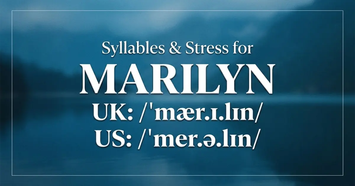 Marilyn syllables, stress, and UK and US pronunciation