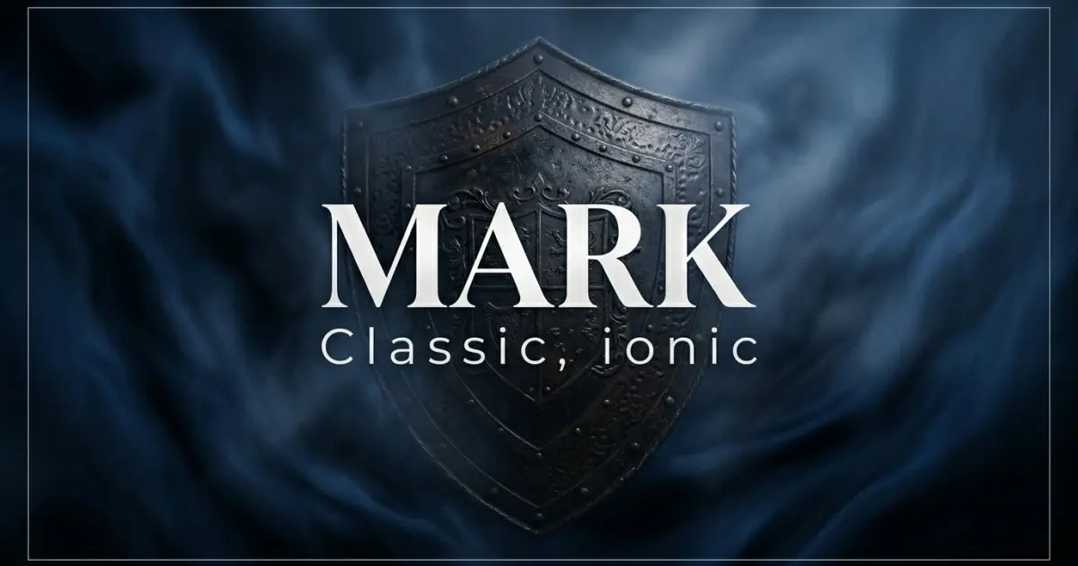 Mark name vibe: Classic, ionic