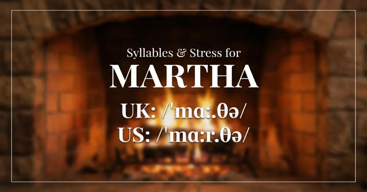Martha syllables, stress, and UK and US pronunciation