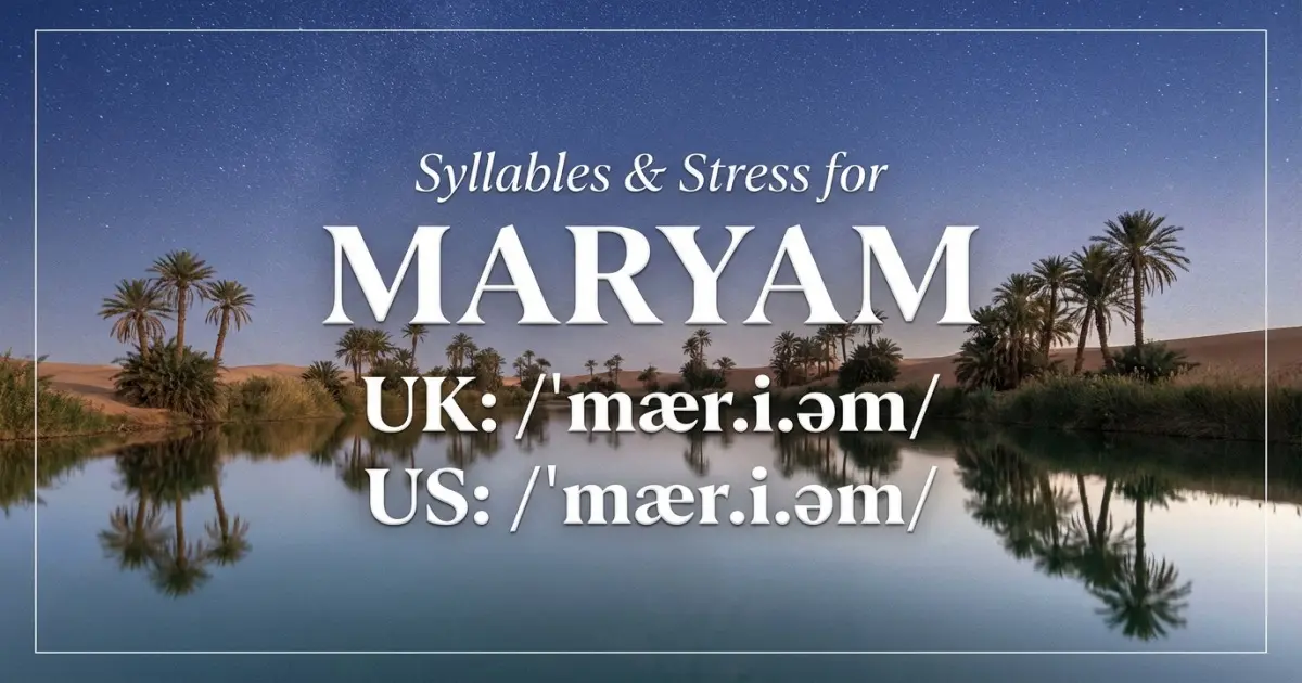 Maryam syllables, stress, and UK and US pronunciation