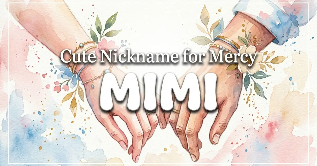 Cute nickname for Mercy: Mimi