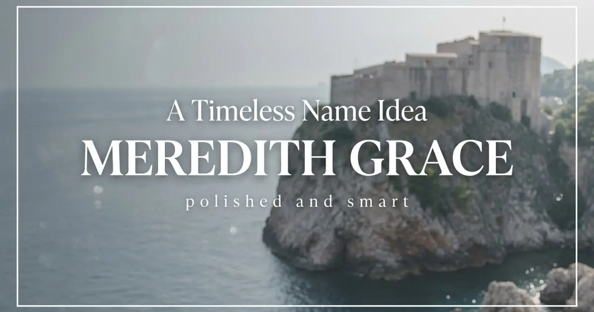 Middle name idea: Meredith Grace - polished and smart