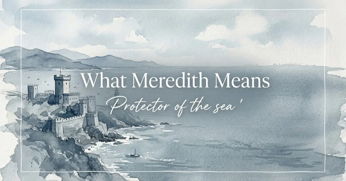 Meredith name meaning Protector of the sea