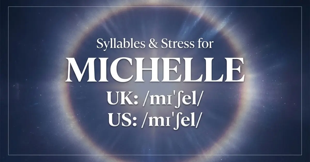 Michelle syllables, stress, and UK and US pronunciation