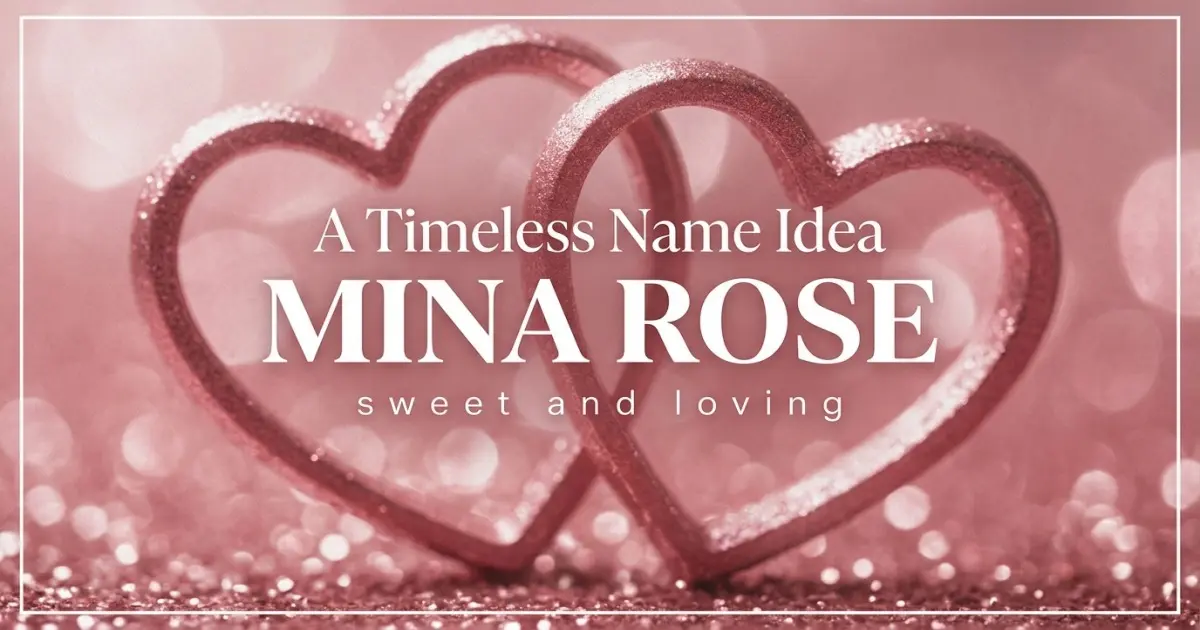 Middle name idea: Mina Rose - sweet and loving