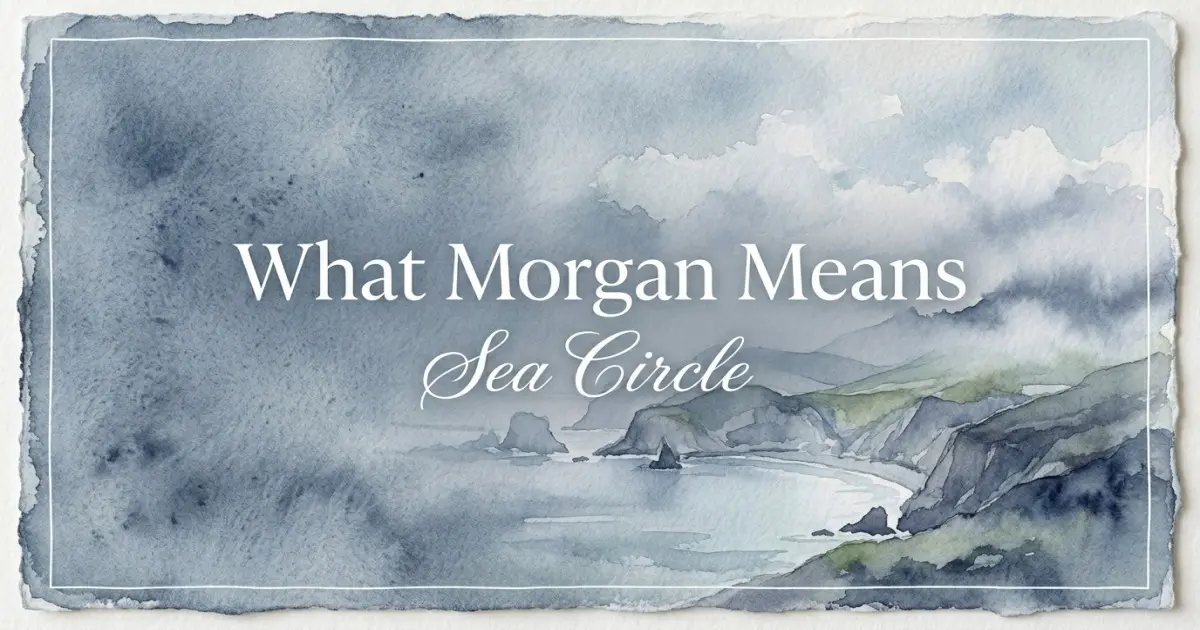 Morgan name meaning Sea Circle